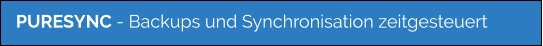 PURESYNC - Backups und Synchronisation zeitgesteuert