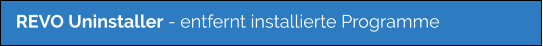 REVO Uninstaller - entfernt installierte Programme